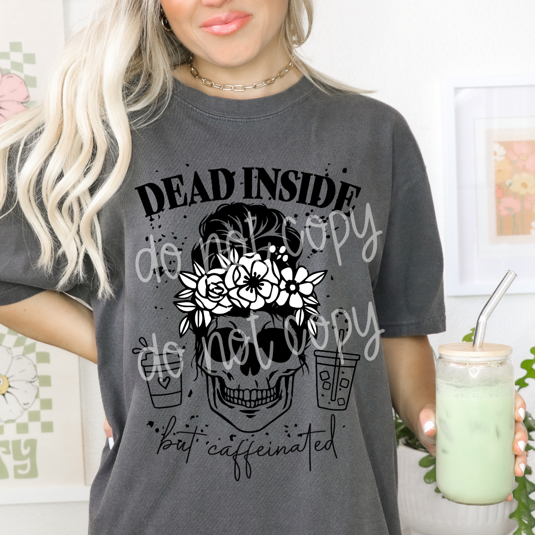 Dead Inside but Caffeinated black with white floral crown 8" /20.32cm DTF Transfer (#11)