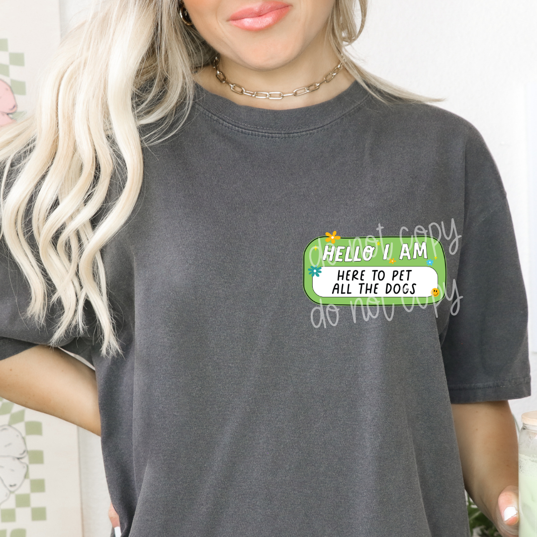 Hello I Am Here To Pet All The Dogs 3" / 7.62cm DTF Transfer (#1)