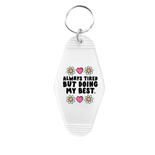Always Tired But Doing My Best Motel Keyring UVDTF (#4)