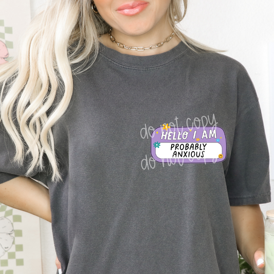 Hello I Am Probably Anxious 3" / 7.62cm  DTF Transfer  (#1)