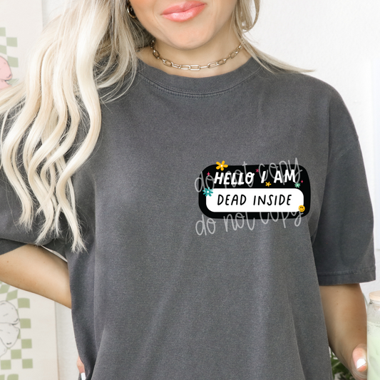 Hello I Am Dead Inside 3" / 7.62cm  DTF Transfer  (#1)