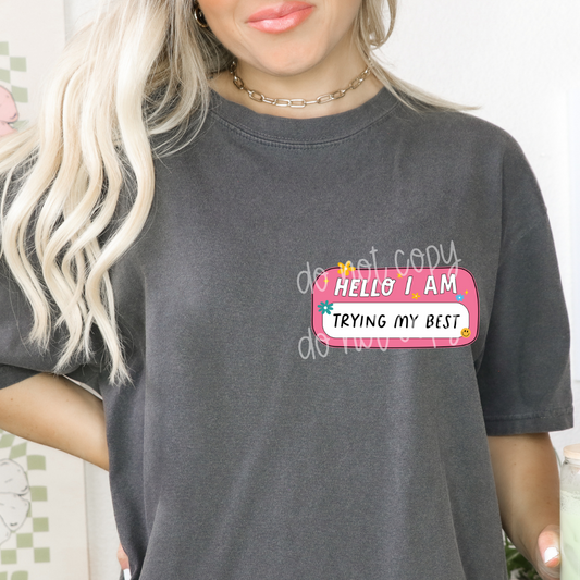 Hello I Am Trying My Best 3" / 7.62cm  DTF Transfer (#1)