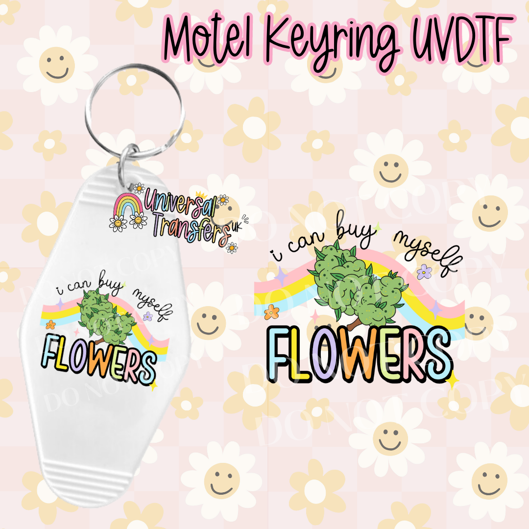 I Can Buy Myself Flowers (Stoner Edition) Motel Keyring UVDTF (#)