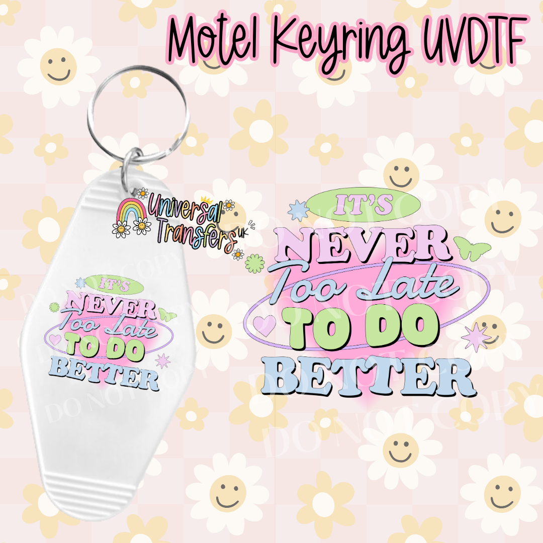 Never Too Late To Do Better Motel Keyring UVDTF (#36)