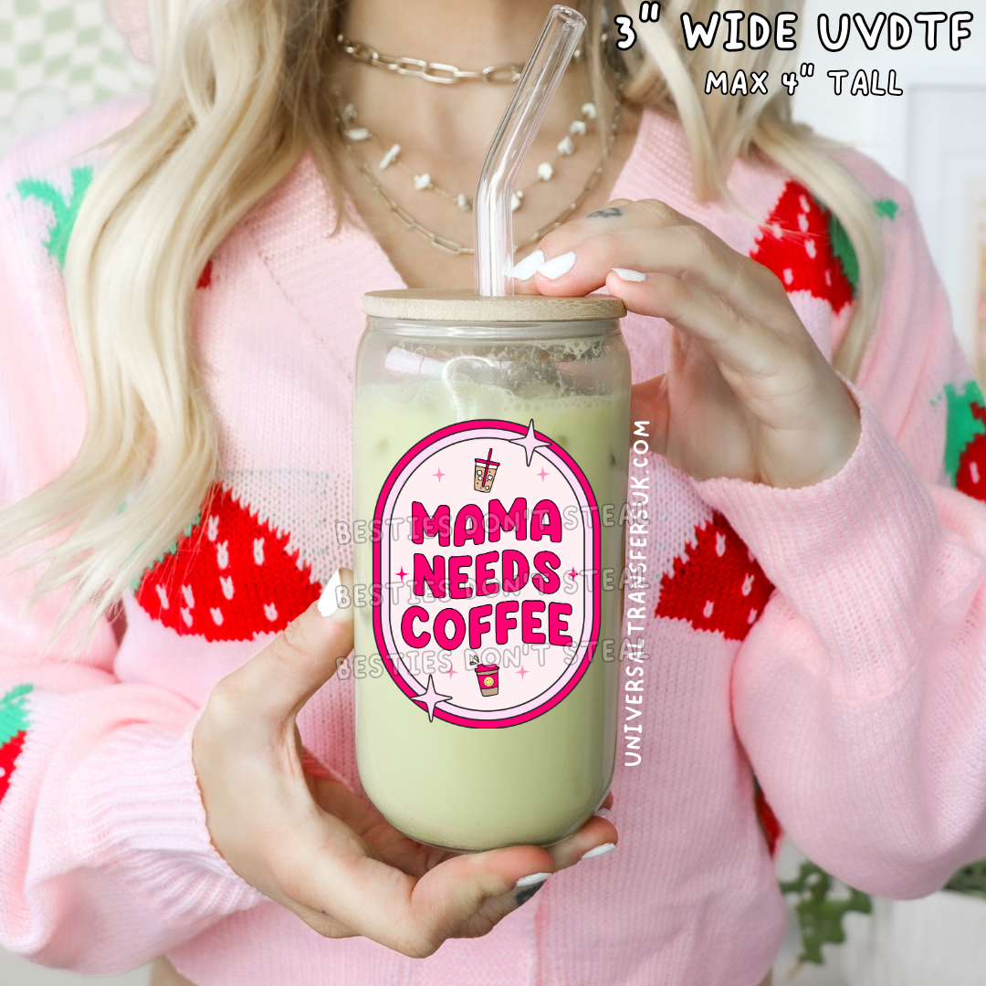 Mama Needs Coffee 3" wide uvdtf single sticker (#23)