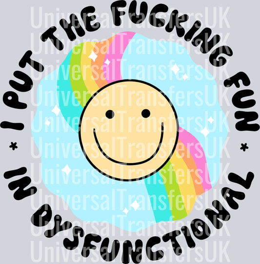 I put the fucking fun in dysfunctional