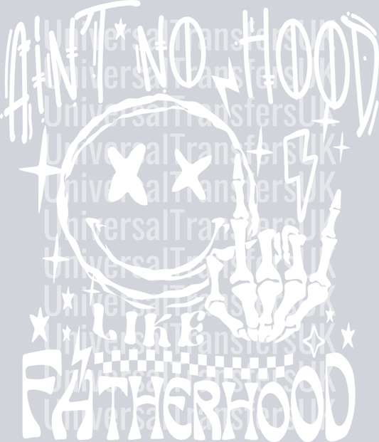 Aint no hood like Fatherhood white